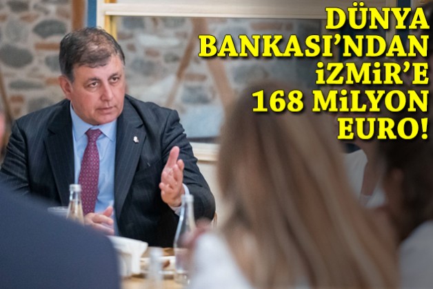 Dünya Bankası'ndan İzmir'e 168 milyon euro!