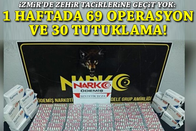 İzmir'de 1 haftada 69 zehir operasyonu, 30 tutuklama!