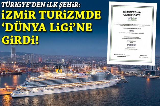 Türkiye'de bir ilk: İzmir turizmde 'dünya ligi'ne girdi!
