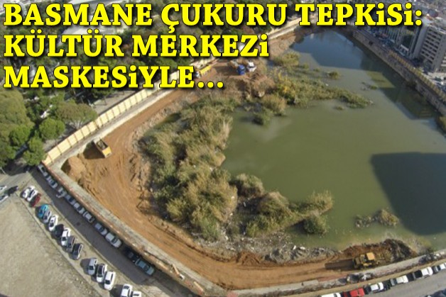 'Basmane Çukuru' açıklaması: Kültür Merkezi maskesiyle...