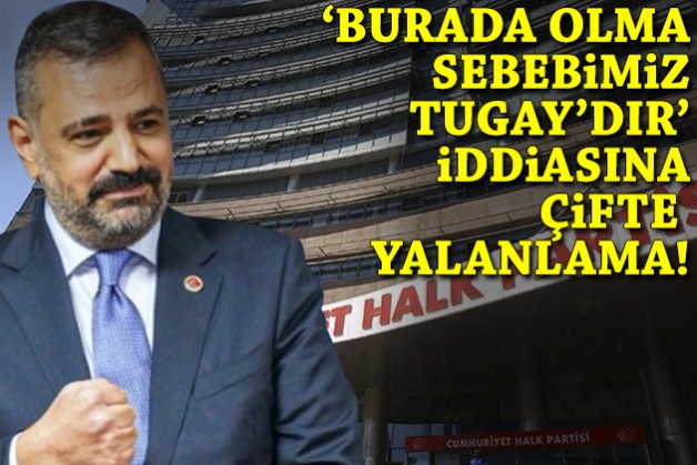 'Burada olma sebebimiz Tugay'dır' iddiasına çifte yalanlama!