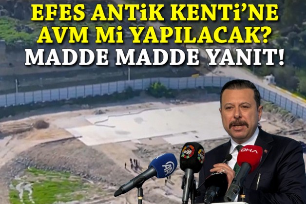 'Efes Antik Kenti'ne AVM' iddialarına madde madde yanıt!