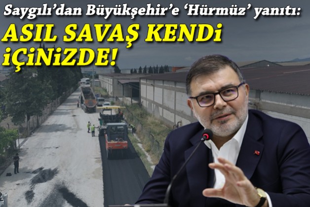 'Hürmüz' açıklaması sonrası Saygılı'dan asfalt çıkışı: Asıl savaş kendi içinizde!