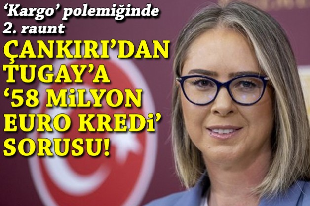 'Kargo' polemiğinde 2. raunt... Çankırı'dan Tugay'a: 58 milyon Euro'luk krediden neden bahsetmediniz?