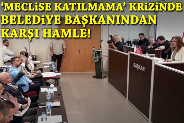 'Meclise katılmama' krizinde belediye başkanından karşı hamle