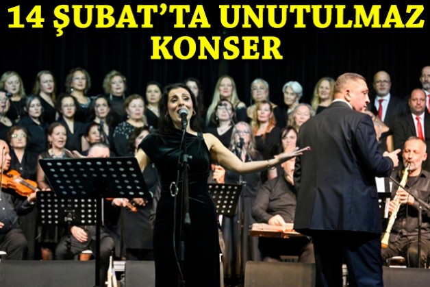 14 Şubat'ta unutulmaz konser