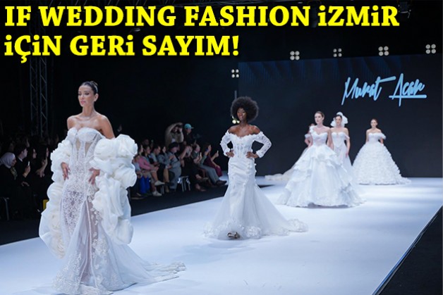 19. IF Wedding Fashion İzmir için geri sayım!