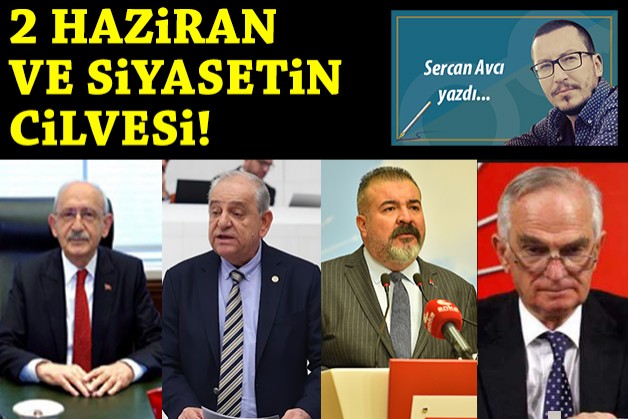 '2 Haziran ve siyasetin cilvesi'