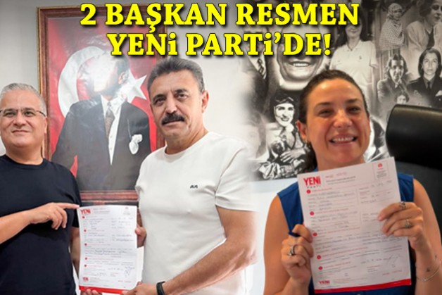 2 başkan resmen YENİ Parti'de!