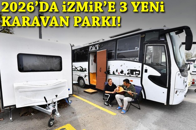 2026'da İzmir'e 3 yeni karavan parkı geliyor!