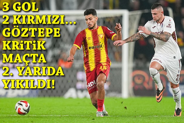 3 gol, 2 kırmızı: Göztepe kritik maçta 2. yarıda yıkıldı!
