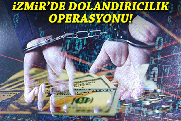 4,8 milyarlık para trafiği: İzmir'de dolandırıcılık operasyonu!
