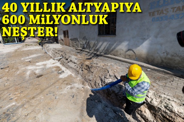 40 yıllık altyapıya 600 milyonluk neşter!