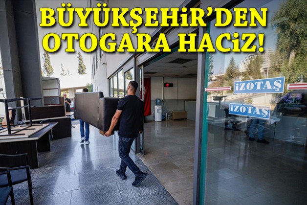 73 milyonun üzerinde tahsilat: Büyükşehir'den İzmir Otogarı’na haciz!