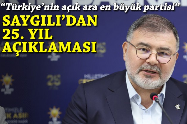 AK Parti İzmir İl Başkanı Saygılı’dan 25. yıl açıklaması!
