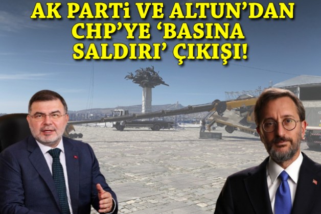 AK Parti İzmir ve Altun'dan CHP'ye 'basına saldırı' çıkışı!