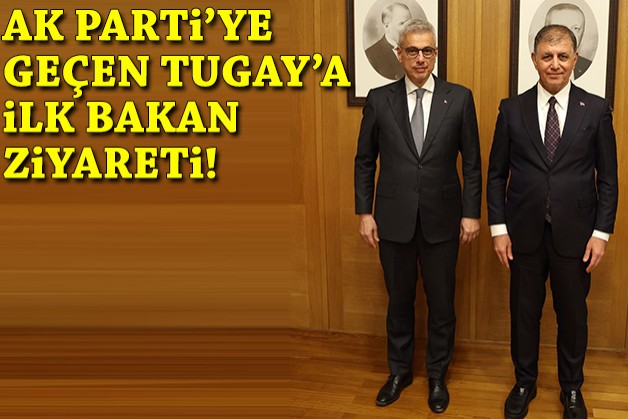 AK Parti'ye geçen Tugay'a ilk bakan ziyareti!