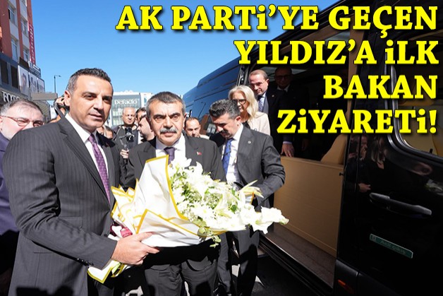 AK Parti'ye geçen Yıldız'a ilk bakan ziyareti!