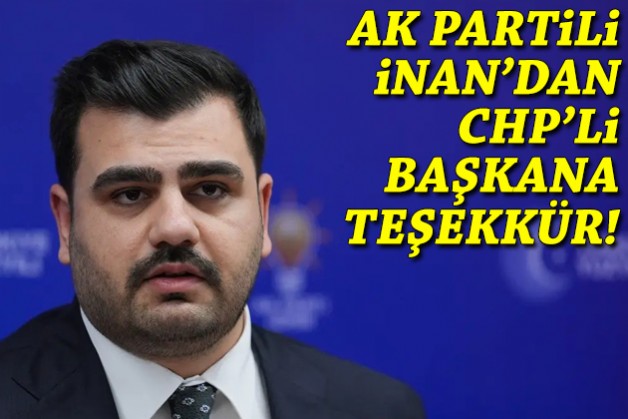AK Partili İnan'dan CHP'li başkana teşekkür!