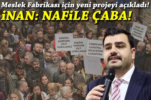 AK Partili İnan'dan Meslek Fabrikası çıkışı: Yeni projeyi açıkladı!
