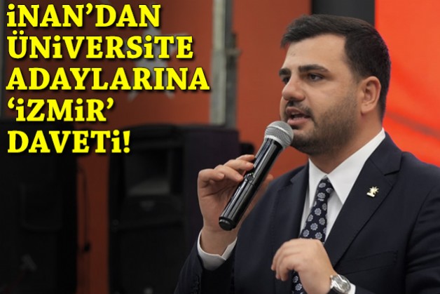 AK Partili İnan’dan YKS adaylarına davet: Tercihinizi İzmir’den yana kullanın!