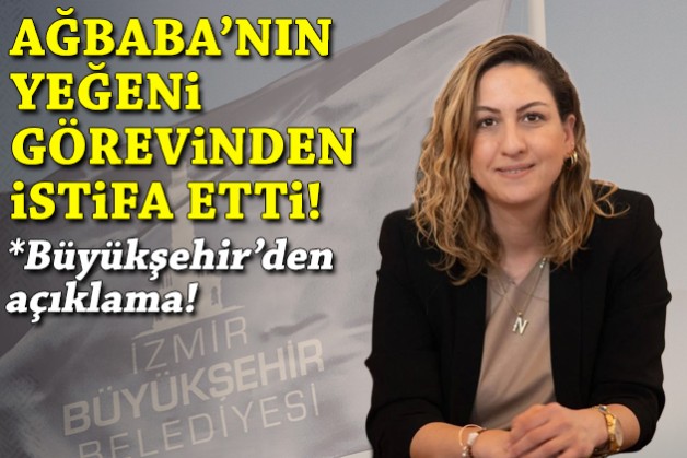 Ağbaba’nın yeğeni Büyükşehir'deki görevinden istifa etti: Açıklama geldi!