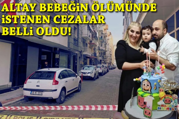 Altay bebeğin ölümünde istenen cezalar belli oldu!