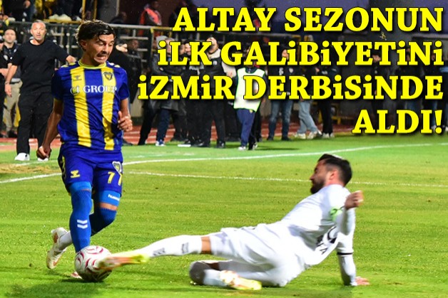Altay sezonun ilk galibiyetini İzmir derbisinde aldı