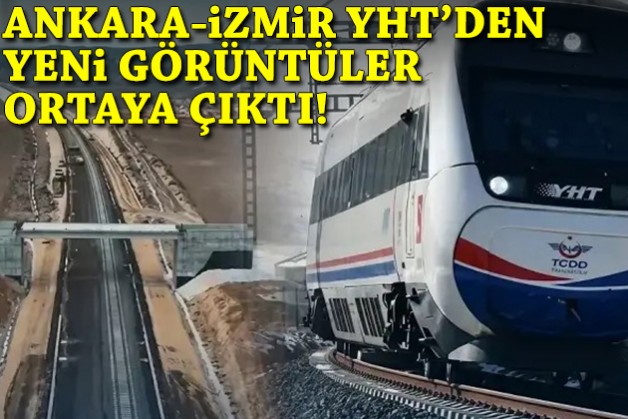 Ankara-İzmir YHT'den yeni görüntüler ortaya çıktı!