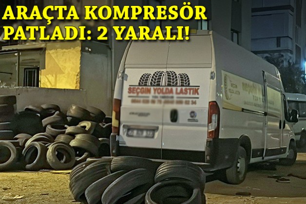 Araçta kompresör patladı: 2 yaralı!