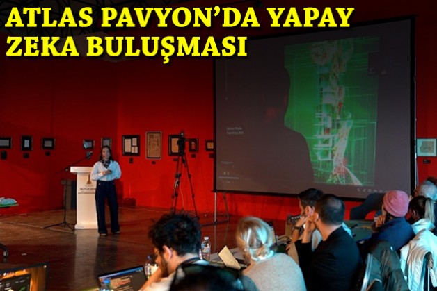 Atlas Pavyon’da yapay zeka buluşması