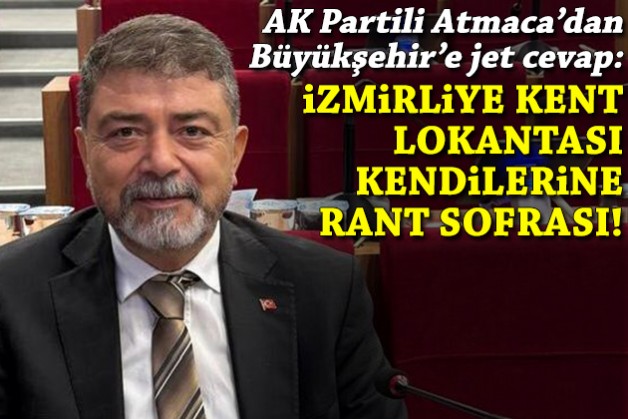 Atmaca'dan Büyükşehir'e jet cevap: İzmirliye kent lokantası, kendilerine rant sofrası!