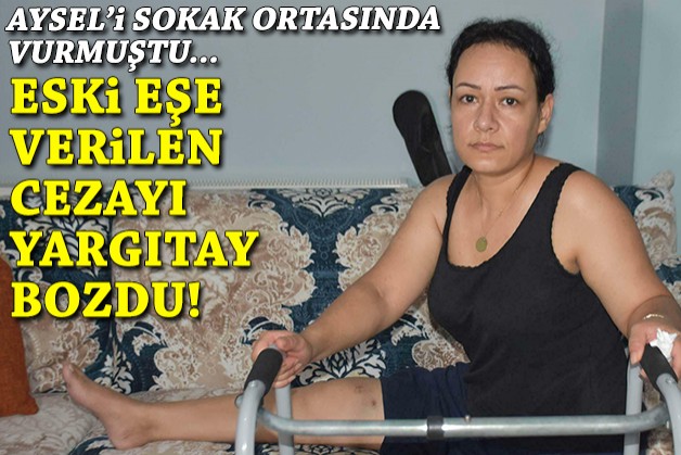 Aysel'i sokak ortasında vuran eski eşe verilen cezayı Yargıtay bozdu