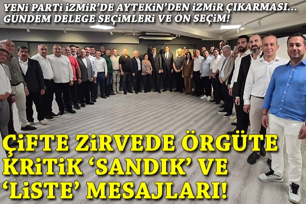 Aytekin'den İzmir'de çifte zirve: Çarpıcı 'sandık' ve 'liste' talimatları!