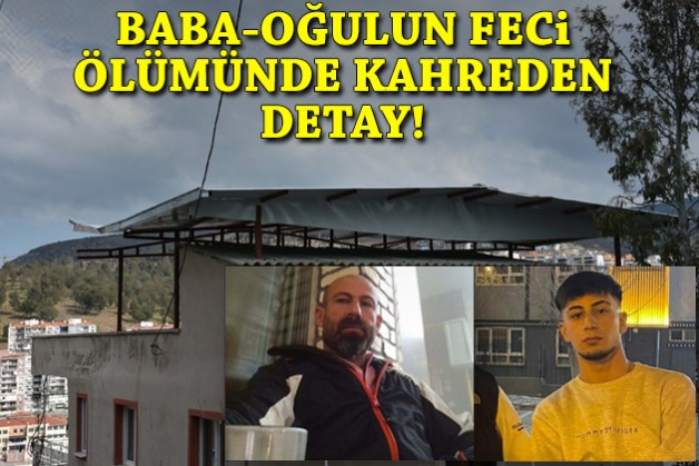 Baba-oğulun feci ölümünde kahreden detay!