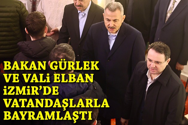 Bakan Gürlek ve Vali Elban İzmir'de vatandaşlarla bayramlaştı