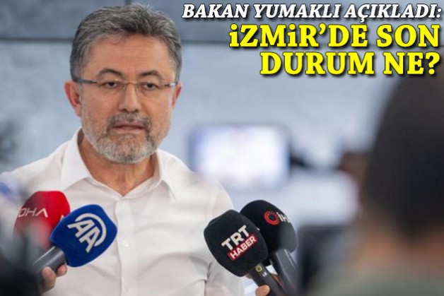 Bakan Yumaklı açıkladı: İzmir'de son durum ne?
