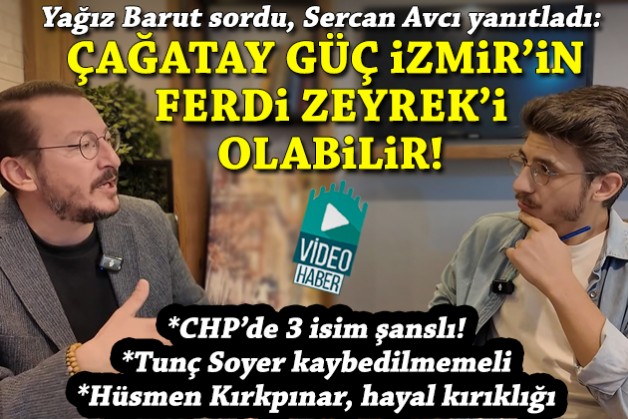 Barut sordu, Avcı yanıtladı: CHP İl Başkanı Çağatay Güç, İzmir’in Ferdi Zeyrek’i olabilir!