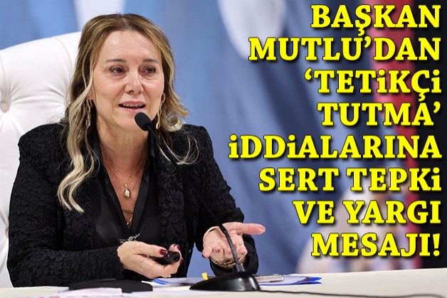 Başkan Mutlu'dan 'tetikçi tutma' iddialarına sert tepki ve yargı mesajı!