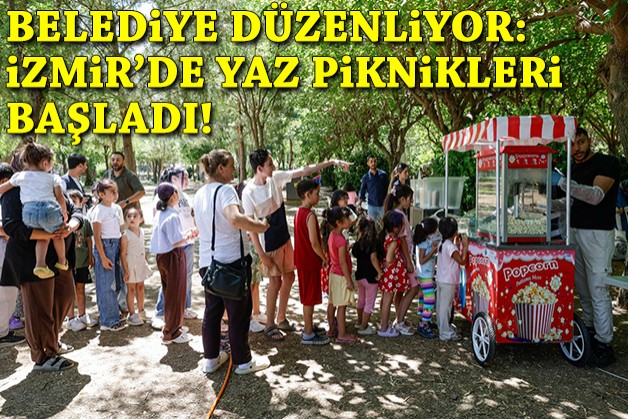 Belediye düzenliyor: İzmir’de yaz piknikleri coşkuyla başladı