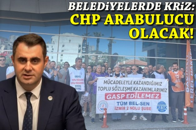 Belediyelerde TİS krizi: CHP arabulucu olacak!