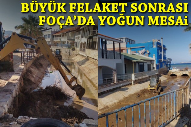 Bir daha yaşanmasın diye Foça'da büyük felaket sonrası yoğun mesai
