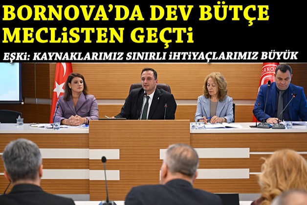 Bornova'da dev bütçe meclisten geçti... Eşki: Kaynaklarımız sınırlı, ihtiyaçlarımız büyük