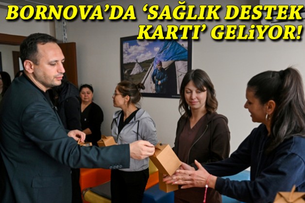 Bornova’da 'Sağlık Destek Kartı' geliyor