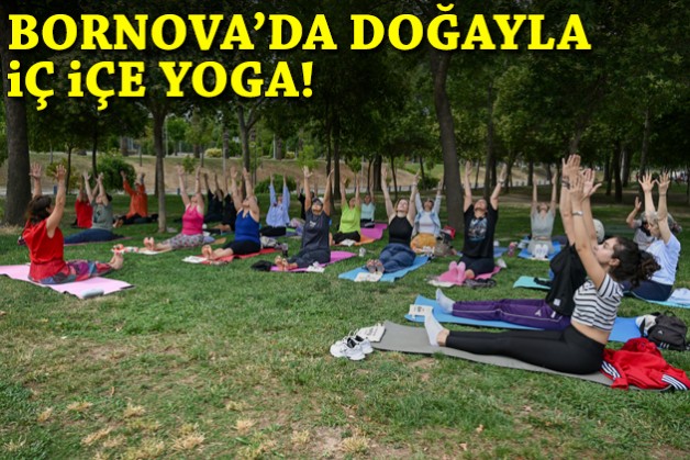 Bornova’da doğayla iç içe yoga!