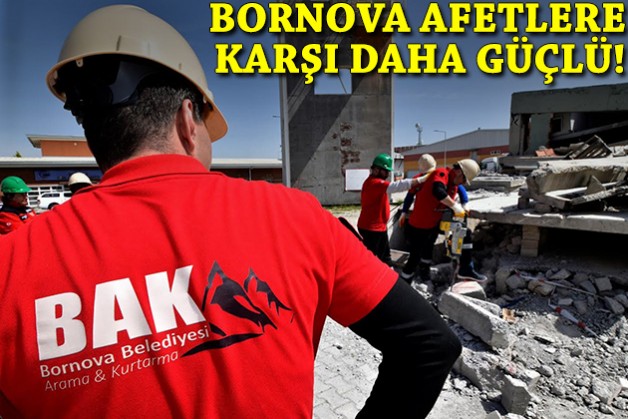 Bornova’nın afetle mücadele gücü tescillendi: BAK sahaya hazır!