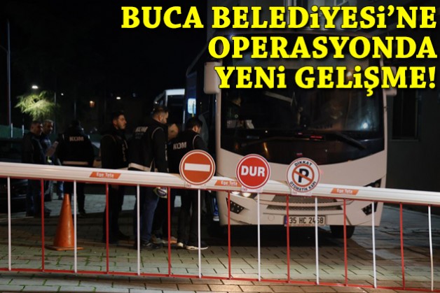 Buca Belediyesi'ne operasyonda yeni gelişme!