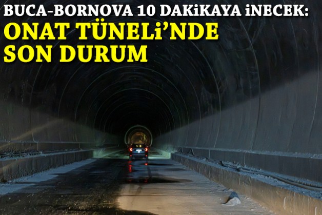 Buca-Bornova 10 dakikaya inecek: Onat Tüneli'nde son durum