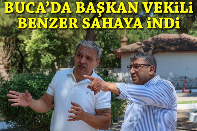 Buca’da Başkan Vekili Benzer sahaya indi