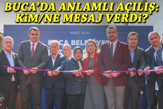 Buca’da anlamlı açılış... Kim/ne mesaj verdi?